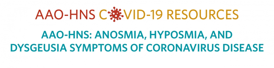 AAO-HNS: Anosmia, Hyposmia, and Dysgeusia Symptoms of Coronavirus Disease
