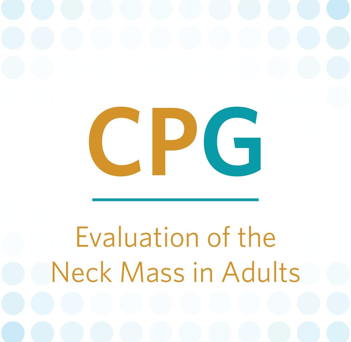CPG: Evaluation of the Neck Mass in Adults