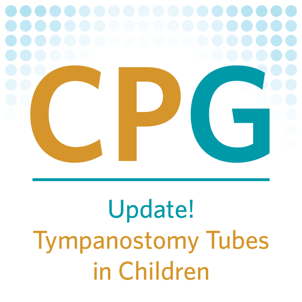 CPG Tympanostomy Tubes in Children (Update) graphic
